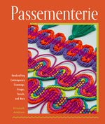 Book cover for Passementerie: Handcrafting Contemporary Trimmings, Fringes, Tassels, and More