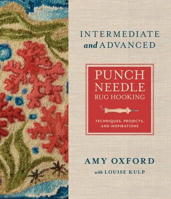 Book cover for Intermediate & Advanced Punch Needle Rug Hooking: Techniques, Projects, and Inspirations