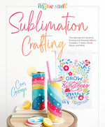 Book cover for Sublimation Crafting: The Ultimate DIY Guide to Printing and Pressing Vibrant Tumblers, T-Shirts, Home Décor, and More