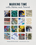 Book cover for Marking Time with Fabric and Thread: Calendars, Diaries, and Journals Within Your Fiber Craft
