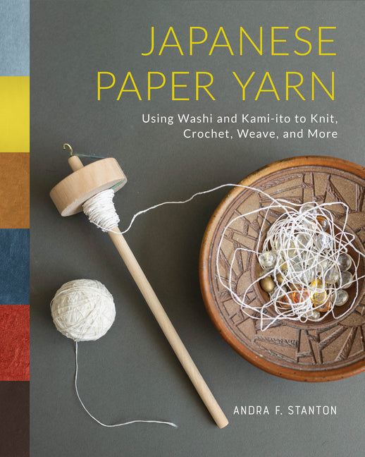 Book cover for Japanese Paper Yarn: Using Washi and Kami-Ito to Knit, Crochet, Weave, and More