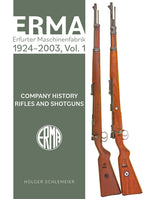 Book cover for Erma: Erfurter Maschinenfabrik, 1924-2003, Vol. 1: Company History - Rifles and Shotguns