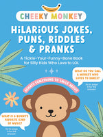 Book cover for Cheeky Monkey - Hilarious Jokes, Puns, Riddles & Pranks: A Tickle-Your-Funny-Bone Book for Silly Kids Who Love to Lol