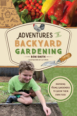 Book cover for Adventures in Backyard Gardening: Inspiring Young Gardeners to Grow Their Own Food
