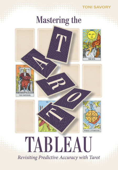 Book cover for Mastering the Tarot Tableau: Revisiting Predictive Accuracy with Tarot