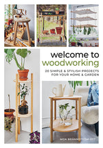 Book cover for Welcome to Woodworking: 20 Simple & Stylish Projects for Your Home & Garden