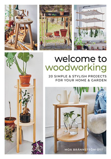 Book cover for Welcome to Woodworking: 20 Simple & Stylish Projects for Your Home & Garden