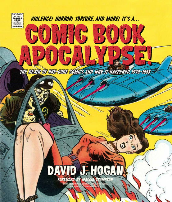 Book cover for Comic Book Apocalypse!: The Death of Pre-Code Comics and Why It Happened, 1940-1955