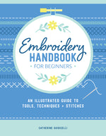Book cover for Embroidery Handbook for Beginners: An Illustrated Guide to Tools, Techniques, and Stitches