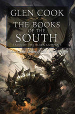 Book cover for The Books of the South: Tales of the Black Company: Tales of the Black Company