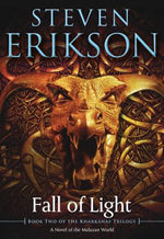 Book cover for Fall of Light: Book Two of the Kharkanas Trilogy