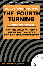Book cover for Fourth Turning: What the Cycles of History Tell Us about America's Next Rendezvous with Destiny
