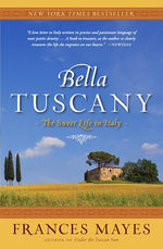 Book cover for Bella Tuscany: The Sweet Life in Italy