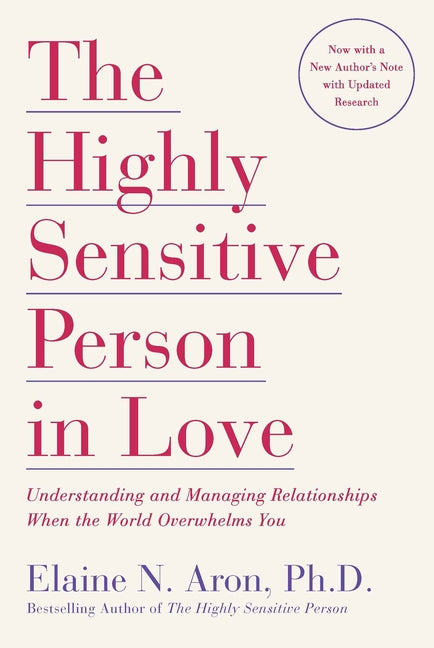 Book cover for The Highly Sensitive Person in Love: Understanding and Managing Relationships When the World Overwhelms You