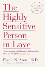 Book cover for The Highly Sensitive Person in Love: Understanding and Managing Relationships When the World Overwhelms You