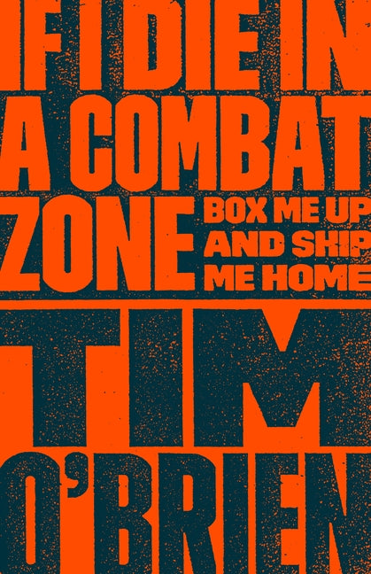 Book cover for If I Die in a Combat Zone: Box Me Up and Ship Me Home