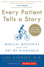 Book cover for Every Patient Tells a Story: Medical Mysteries and the Art of Diagnosis