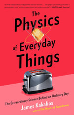 Book cover for Physics of Everyday Things: The Extraordinary Science Behind an Ordinary Day
