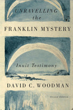 Book cover for Unravelling the Franklin Mystery: Inuit Testimony Volume 5