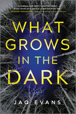 Book cover for What Grows in the Dark