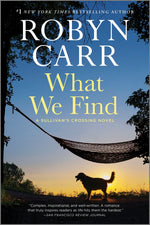 Book cover for What We Find: A Sullivan's Crossing Novel