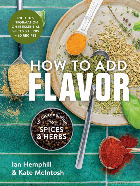 Book cover for How to Add Flavor: An Introduction to Spices and Herbs