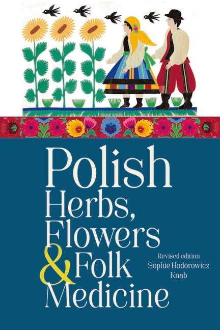 Book cover for Polish Herbs, Flowers & Folk Medicine: Revised Edition