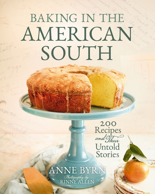 Book cover for Baking in the American South: 200 Recipes and Their Untold Stories (a Definitive Guide to Southern Baking) - The Perfect Cookbook Gift for Bakers and