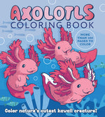 Book cover for Axolotls Coloring Book: Color Nature's Cutest Kawaii Creature! More Than 100 Pages to Color