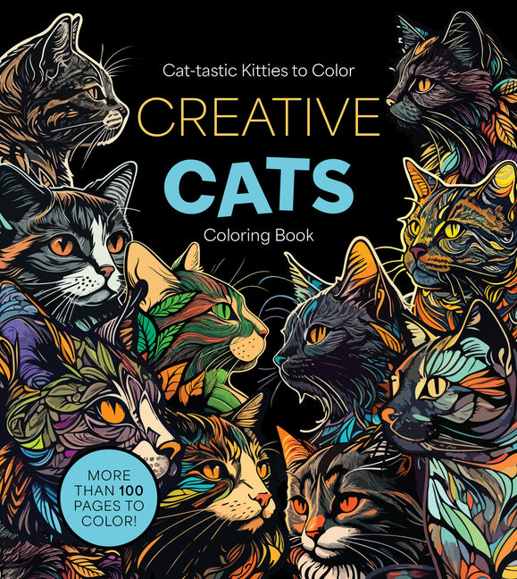 Book cover for Creative Cats Coloring Book: Cat-Tastic Kitties to Color - More Than 100 Pages to Color!