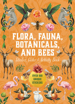 Book cover for Flora, Fauna, Botanicals, and Bees Sticker, Color & Activity Book: Over 500 Unique Stickers!