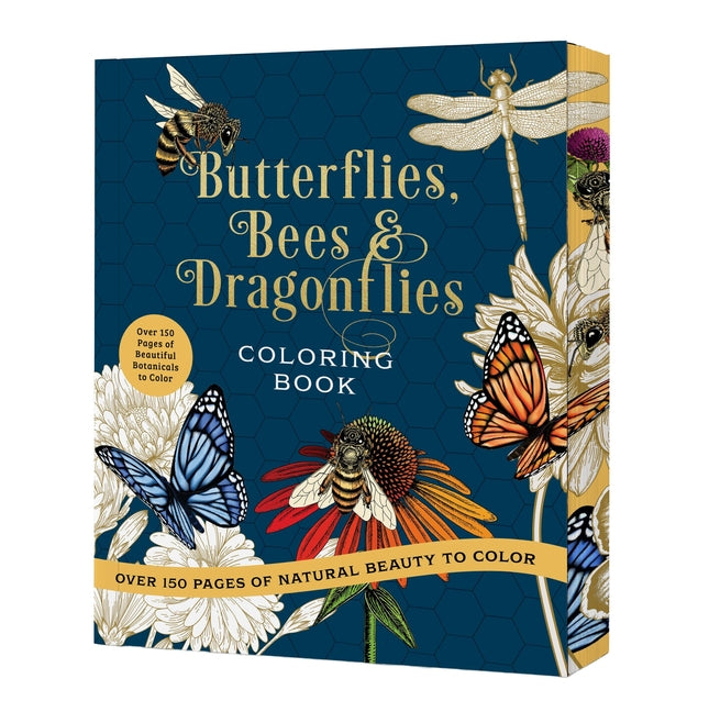 Book cover for Butterflies, Bees & Dragonflies Coloring Book: Over 150 Pages of Natural Beauty to Color with Beautiful Sprayed Edges - Over 150 Pages of Beautiful Bo