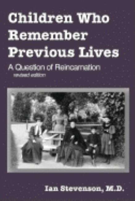 Book cover for Children Who Remember Previous Lives: A Question of Reincarnation, rev. ed. (Revised)