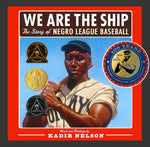 Book cover for We Are the Ship: The Story of Negro League Baseball (Coretta Scott King Author Award Winner)