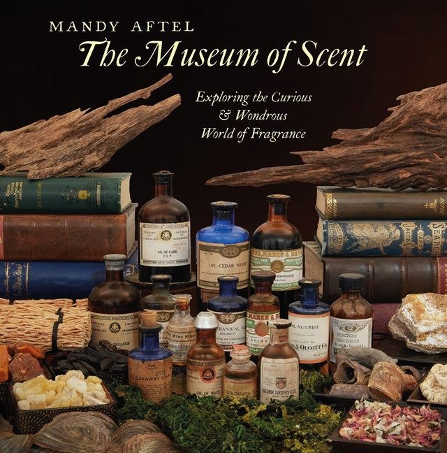 Book cover for Museum of Scent: Exploring the Curious and Wondrous World of Fragrance