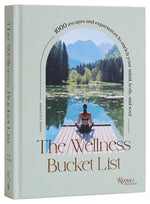 Book cover for Wellness Bucket List: 1000 Escapes and Experiences to Enrich Your Mind, Body, and Soul
