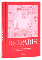 Book cover for Do It in Paris: An Insiders Guide to 450 Places to Visit, Sites to See, and Things to Do