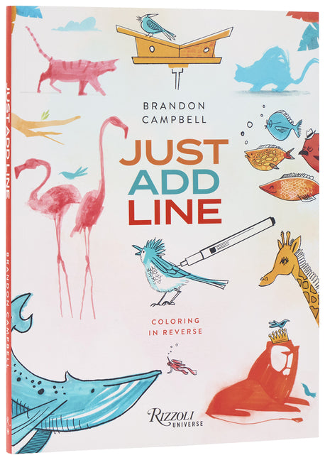 Book cover for Brandon Campbell's Just Add Line: Coloring in Reverse