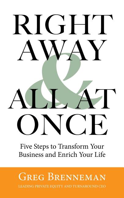 Book cover for Right Away and All at Once: 5 Steps to Transform Your Business and Enrich Your Life