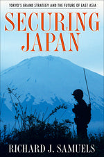 Book cover for Securing Japan: Tokyo's Grand Strategy and the Future of East Asia