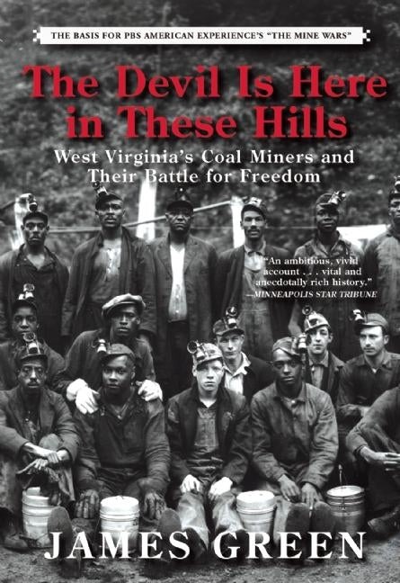 Book cover for Devil Is Here in These Hills: West Virginia's Coal Miners and Their Battle for Freedom