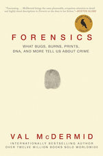 Book cover for Forensics: What Bugs, Burns, Prints, Dna, and More Tell Us about Crime