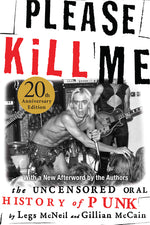 Book cover for Please Kill Me: The Uncensored Oral History of Punk (Anniversary)