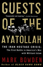 Book cover for Guests of the Ayatollah: The Iran Hostage Crisis: The First Battle in America's War with Militant Islam