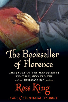 Book cover for The Bookseller of Florence: The Story of the Manuscripts That Illuminated the Renaissance