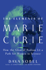 Book cover for Elements of Marie Curie: How the Glow of Radium Lit a Path for Women in Science