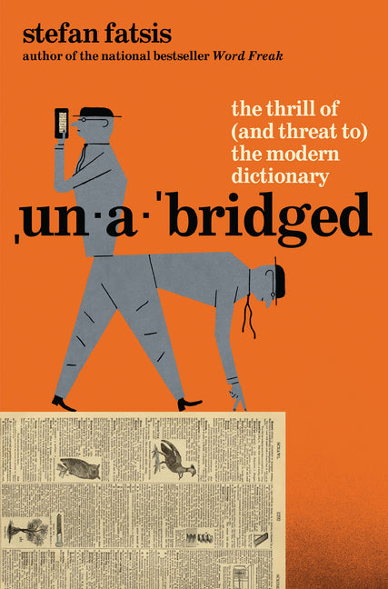 Book cover for Unabridged: The Thrill of (and Threat To) the Modern Dictionary
