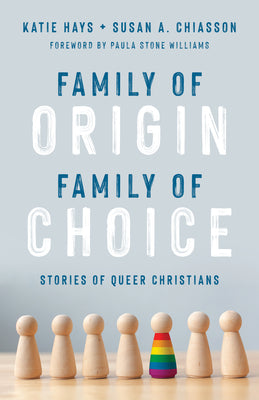 Book cover for Family of Origin, Family of Choice: Stories of Queer Christians