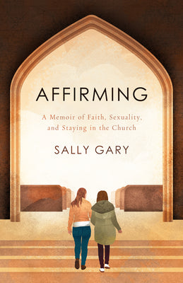 Book cover for Affirming: A Memoir of Faith, Sexuality, and Staying in the Church