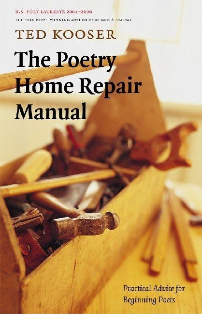 Book cover for The Poetry Home Repair Manual: Practical Advice for Beginning Poets